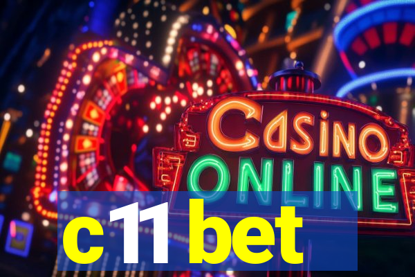 c11 bet